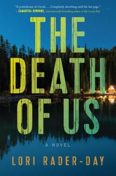 The death of us : a novel  Cover Image