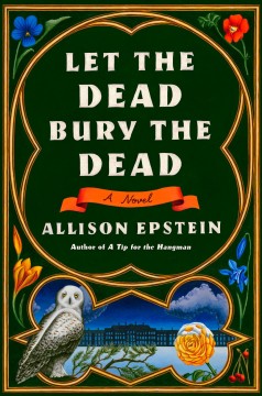 Let the dead bury the dead : a novel  Cover Image