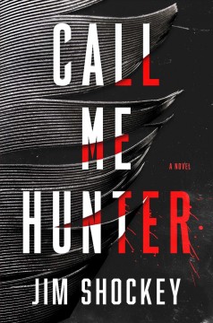 Call me Hunter : a novel  Cover Image