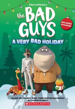 The Bad Guys : a very bad holiday  Cover Image