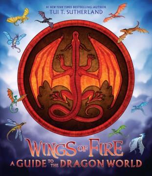 Wings of fire : a guide to the dragon world  Cover Image