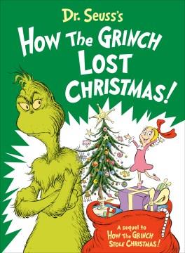 Dr. Seuss's how the Grinch lost Christmas!  Cover Image