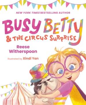 Busy Betty & the circus surprise  Cover Image