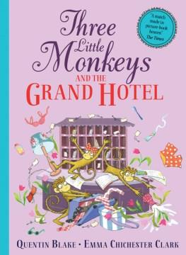 Three little monkeys and the Grand Hotel  Cover Image