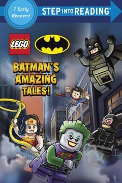 Batman's amazing tales! : a collection of seven early readers  Cover Image