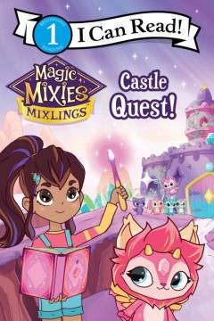 Magic mixies mixlings : castle quest!  Cover Image