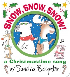 Snow, snow, snow! : a Christmastime song  Cover Image