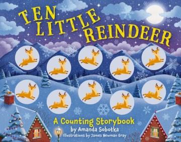 Ten little reindeer : a counting storybook  Cover Image
