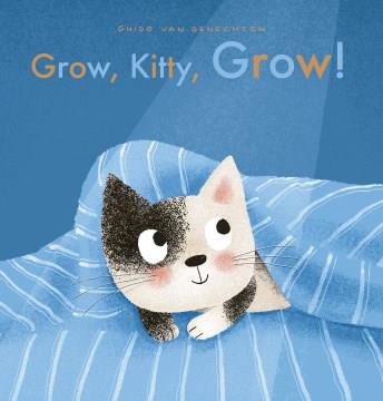 Grow, Kitty, grow!  Cover Image