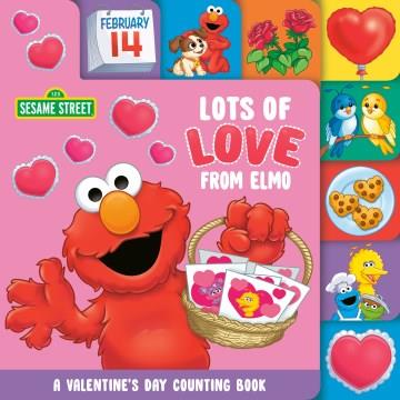 Lots of love from Elmo : a Valentine's Day counting book  Cover Image