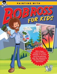 Painting with Bob Ross for kids  Cover Image