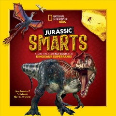 Jurassic smarts : a jam-packed fact book for dinosaur superfans!  Cover Image