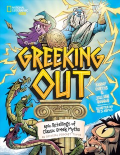 Greeking out : epic retellings of Classic Greek myths  Cover Image