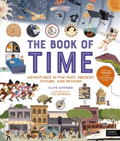 The book of time : adventures in the past, present, future, and beyond  Cover Image