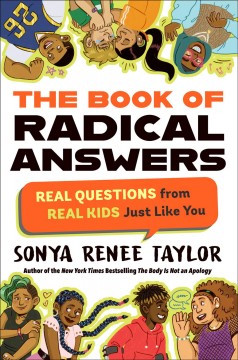 The book of radical answers : real questions from real kids just like you  Cover Image