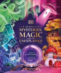 The book of mysteries, magic, and the unexplained  Cover Image