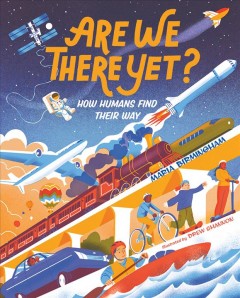 Are we there yet? : how humans find their way  Cover Image