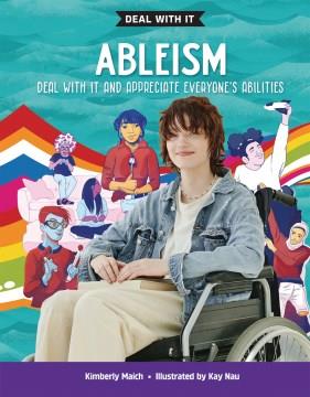 Ableism : deal with it and appreciate everyone's abilities  Cover Image