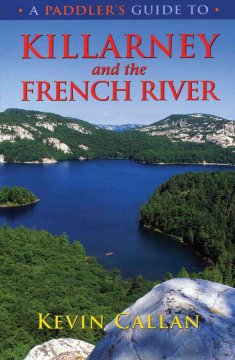 A paddler's guide to Killarney and the French River  Cover Image