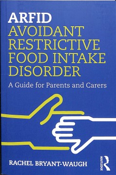 ARFID avoidant restrictive food intake disorder : a guide for parents and carers  Cover Image