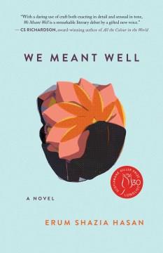 We meant well : a novel  Cover Image