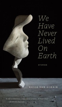 We have never lived on Earth : stories  Cover Image