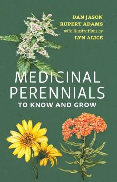 Medicinal perennials to know and grow  Cover Image