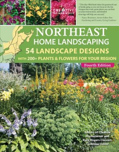 Northeast home landscaping : 54 landscape designs with 200+ plants & flowers for your region  Cover Image