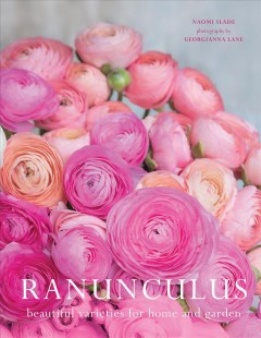 Ranunculus : beautiful varieties for home and garden  Cover Image
