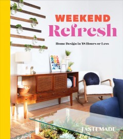 Weekend refresh : home design in 48 hours or less  Cover Image