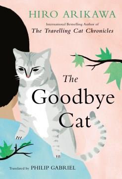 The goodbye cat : seven cat stories  Cover Image