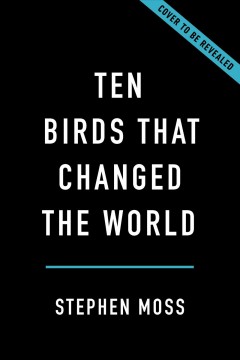 Ten birds that changed the world  Cover Image
