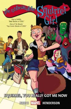 The unbeatable Squirrel Girl. Volume 3, Squirrel, you really got me now Cover Image