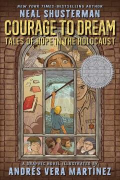 Courage to dream, tales of hope in the Holocaust a graphic novel  Cover Image