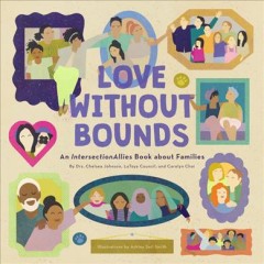 Love without bounds : an intersectionallies book about families  Cover Image