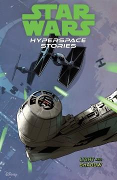 Star Wars, hyperspace stories. Volume 3, Light and shadow Cover Image