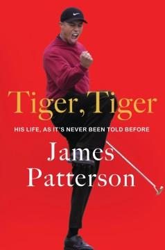 Tiger, Tiger : The Untold Story of the G.O.A.T. Cover Image