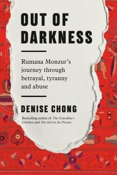 Out of darkness : Rumana Monzur's journey through betrayal, tyranny and abuse  Cover Image