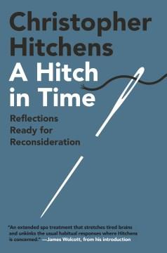 A hitch in time : reflections ready for reconsideration  Cover Image