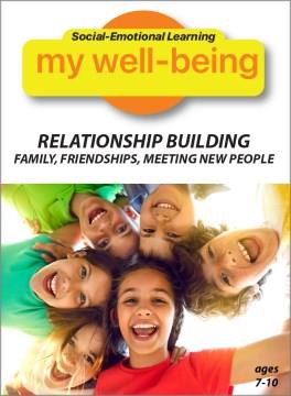 My well-being. Relationship building family, friendships, meeting new people  Cover Image