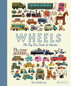 Wheels : the big fun book of vehicles  Cover Image