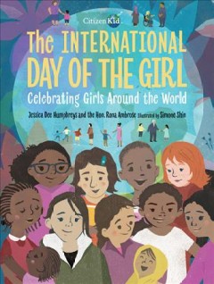 The International Day of the Girl : celebrating girls around the world  Cover Image