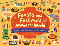 Feasts and festivals around the world : from Lunar New Year to Christmas  Cover Image