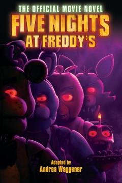 Five nights at Freddy's : the official movie novel  Cover Image