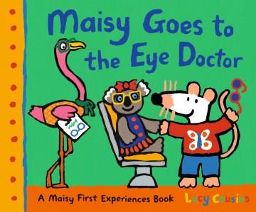 Maisy goes to the eye doctor  Cover Image