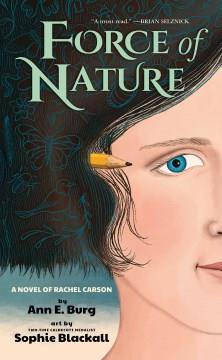 Force of nature : a novel of Rachel Carson  Cover Image