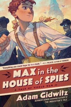 Max in the house of spies : a tale of World War II  Cover Image