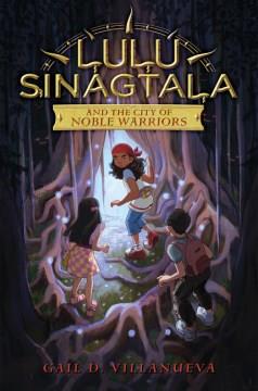 Lulu Sinagtala and the city of noble warriors  Cover Image