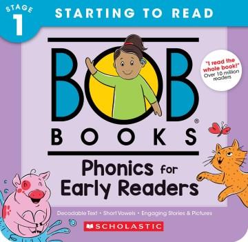 Bob books : phonics for early readers. Stage 1, Starting to read  Cover Image