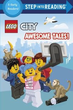LEGO City awesome tales! : a collection of five early readers. Cover Image